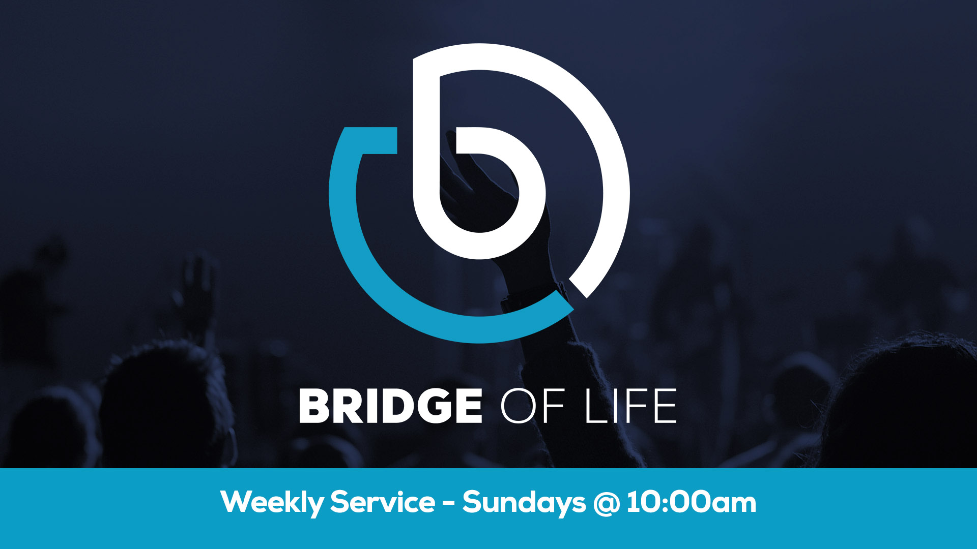 Bridge of Life Ministries - Weekly Service